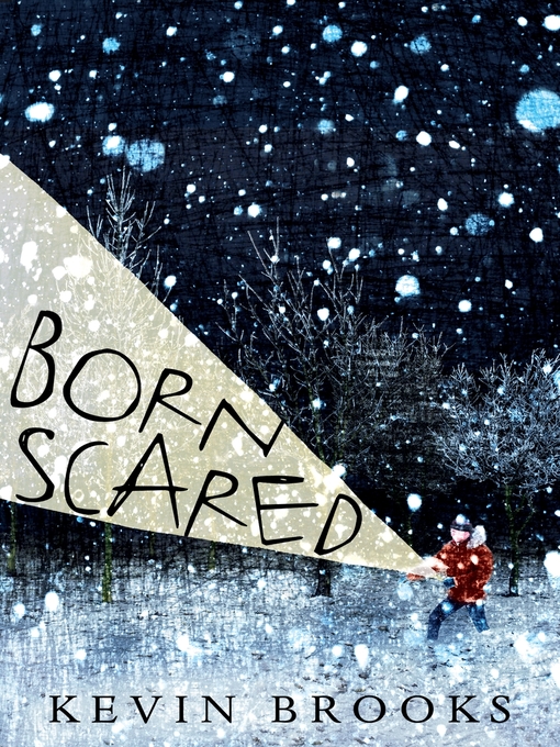 Title details for Born Scared by Kevin Brooks - Available